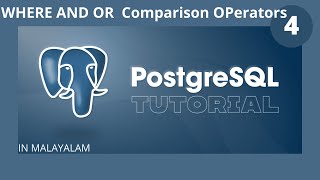 Where, AND, OR, Comparison Operators || PostgreSQL  Tutorial || Malayalam