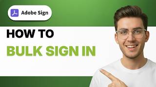 How to Bulk Sign in Adobe Sign [2026 Full Guide]