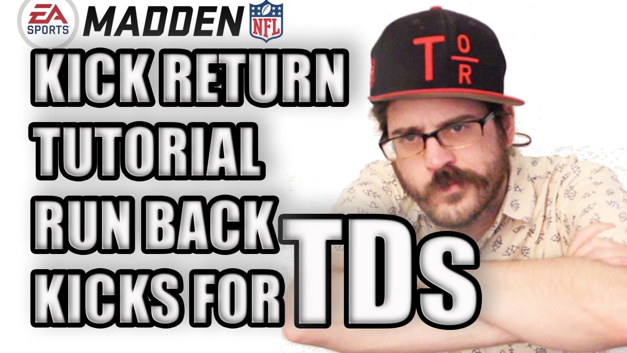 KICK RETURN TUTORIAL
