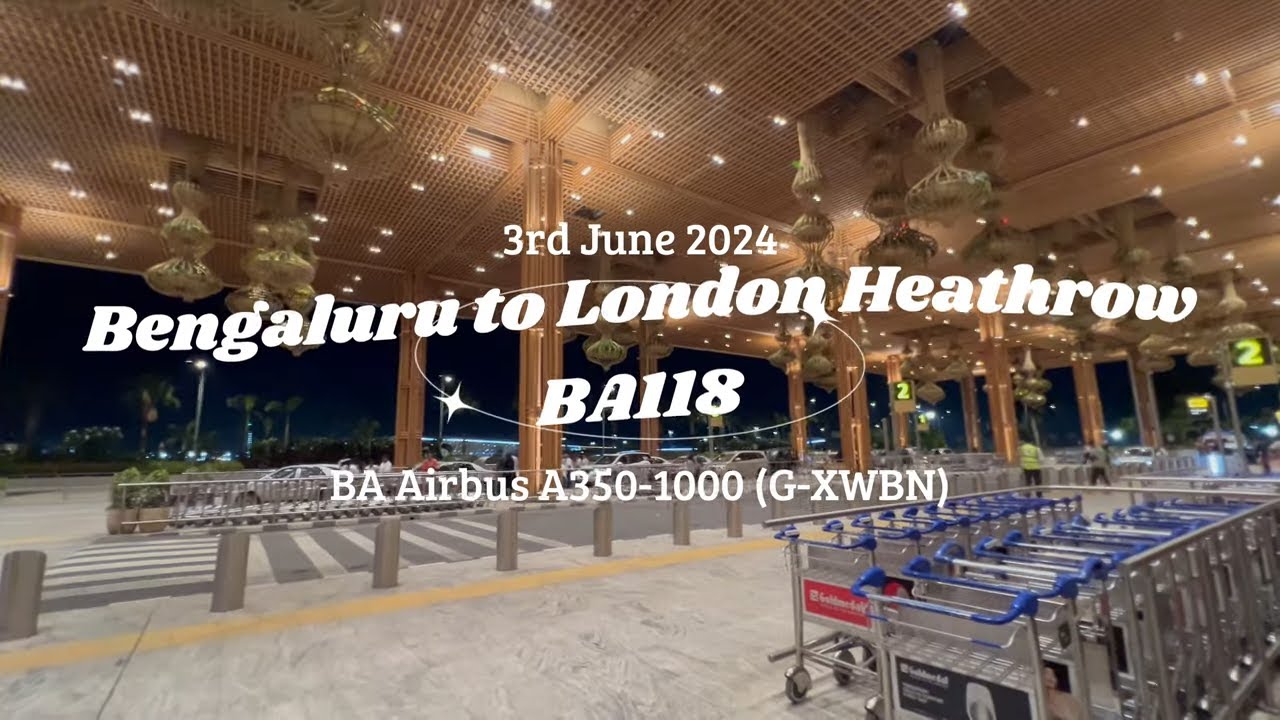 Revealed: Bangalore Brand *NEW* Terminal 2 to London Heathrow on British Airways