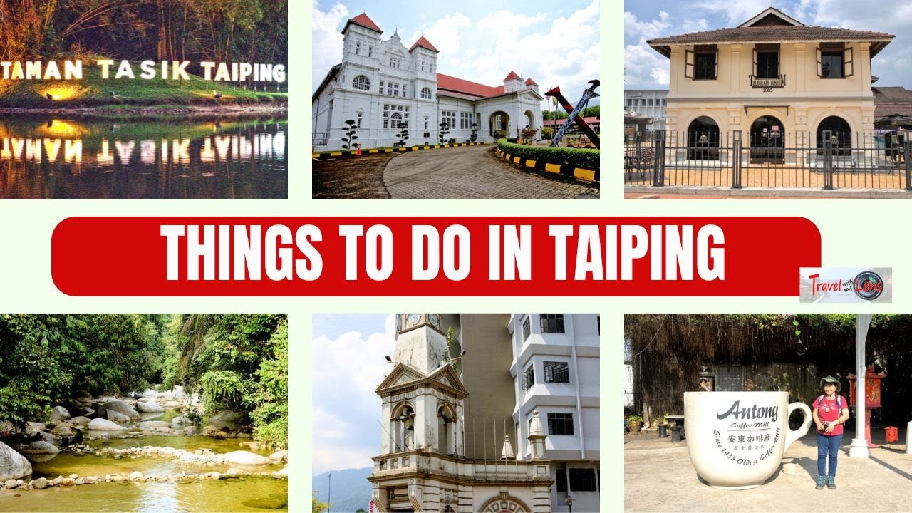 15 вещей, которые нужно сделать в Тайпинге, Перак