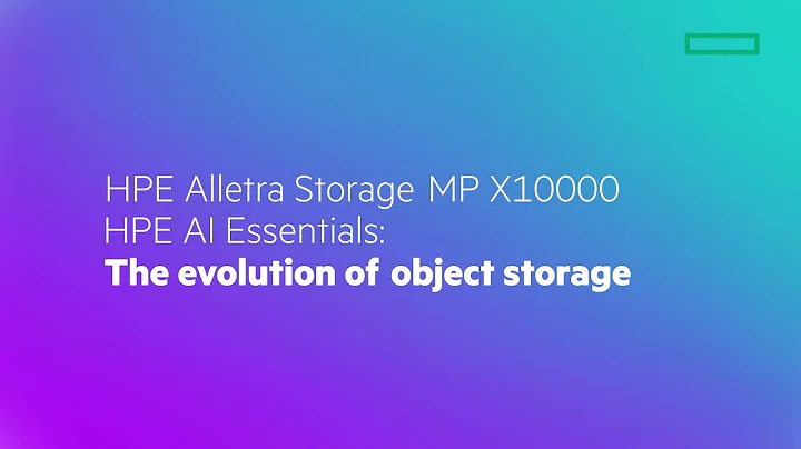 HPE Alletra Storage MP X10000 and HPE AI Essentials: The evolution of object storage