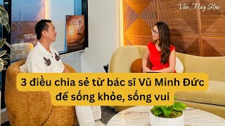 3 Tips To A Healthier Happier Life With Dr Vu Minh Duc