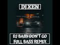 DJ BABY DON T GO PALING VIRAL TIKTOK 2022 TERBARU 