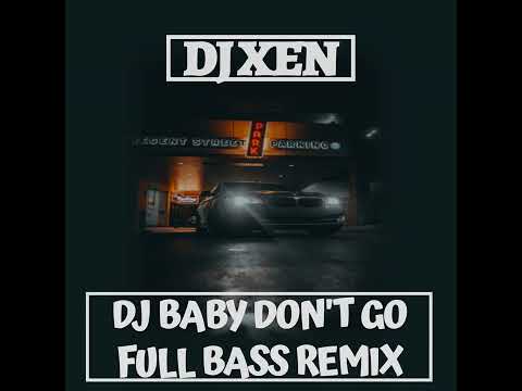 DJ BLOODLINE X TRESNO TEKANE MATI X BABY DONβT GO MELODY VIRAL TIKTOK FULL SONG MAMAN FVNDY 2025