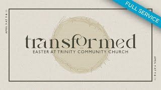 Easter At TCC - Transformed (Full Service)