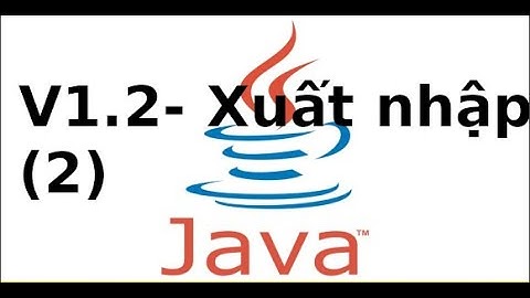 Lập trình Java1 - V1.2 - Xuất nhập trong java (2)