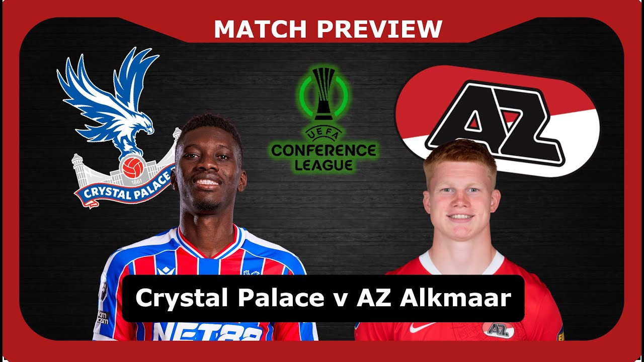 MATCH PREVIEW: Crystal Palace v AZ Alkmaar - YouTube