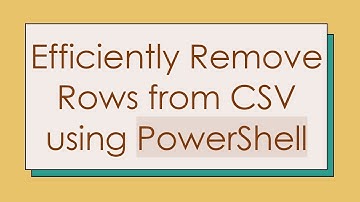 Efficiently Remove Rows from CSV using PowerShell