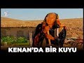 Kenan'da Bir Kuyu - Kanal 7 TV Filmi