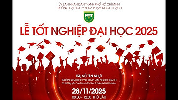 LỄ TỐT NGHIỆP ĐẠI HỌC NĂM 2025