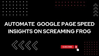 How To Automate  #google Page Speed Insights On #screamingfrog Profile
