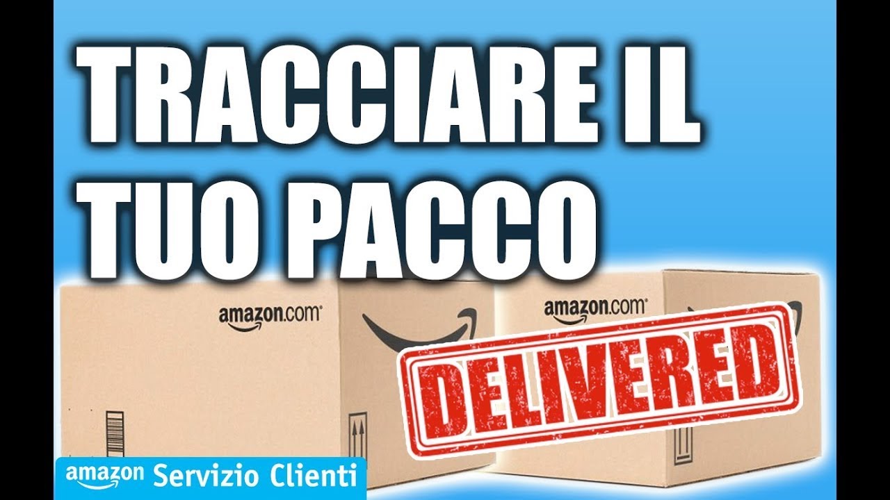 Come tracciare il tuo pacco - Servizio Clienti Amazon.it 📱🚚📦 - YouTube