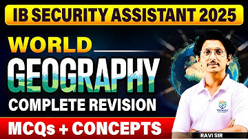IB Security Assistant 2025 | World Geography | Complete Revision | MCQs + Concepts | Ravi Sir