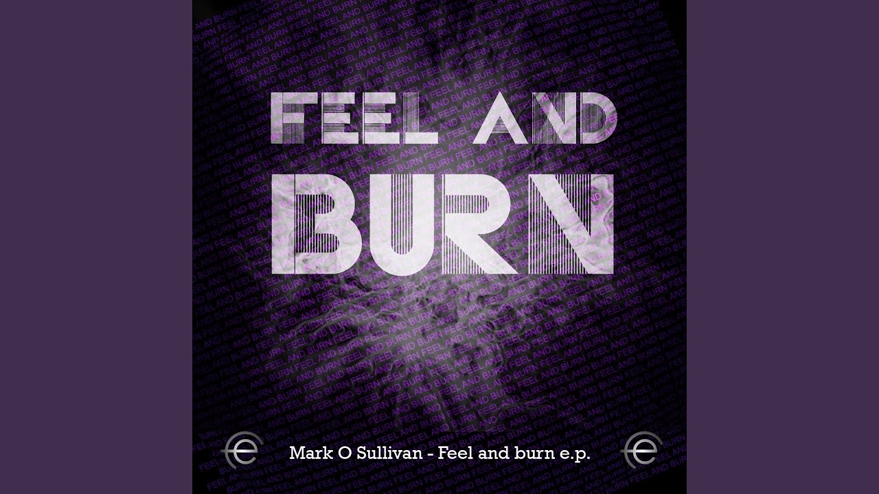 Watch Feel and Burn on YouTube Watch Feel and Burn on YouTube