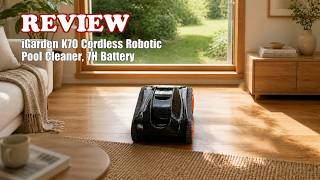 Review - iGarden K70 Robotic Pool Cleaner K Series 2026