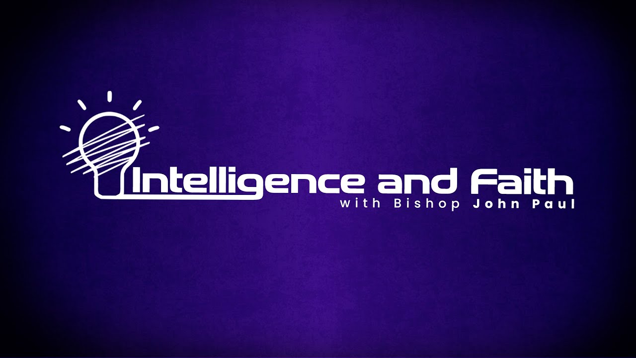 INTELLIGENCE AND FAITH - FEB 28, 2026