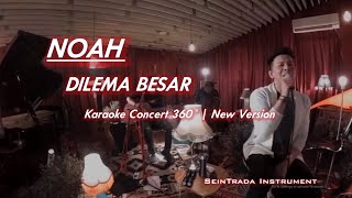 NOAH - Dilema besar (Real Karaoke ) Versi terbaru | Konser 360˚