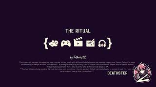The Ritual - Deathstep - Tothelastz