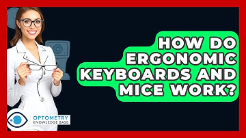 How Do Ergonomic Keyboards And Mice Work? - Optometry Knowledge Base