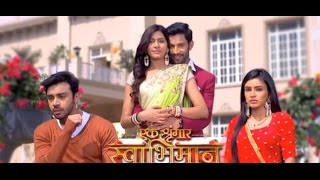 Download Lagu SWABHIMAAN- Karan Shares His ROMANTIC Moment With Naina- एक श्रृंगार स्वाभिमान- COMING UP NEXT MP3