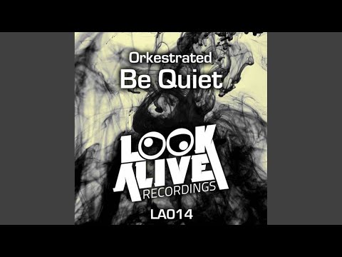Be Quiet (Original Mix)