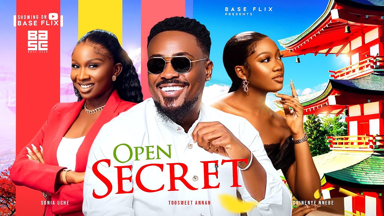 OPEN SECRET - Toosweet Annan, Sonia Uche, Chinenye Nnebe 2023 Nigerian Nollywood Romantic Movie