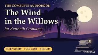 Fall Asleep to The Wind in the Willows | Complete Audiobook, Full Cast | Gentle River Sounds, Dark