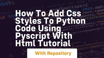 How to add css styles to python code using pyscript with html tutorial