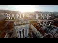 SAINT-ETIENNE  EN FPV - CONFINEMENT EXPLORATION 4K