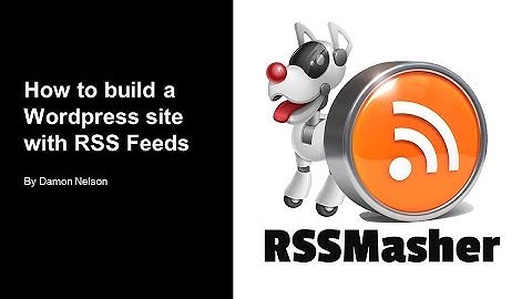 How to Create a WordPress site with RSS Feed Content