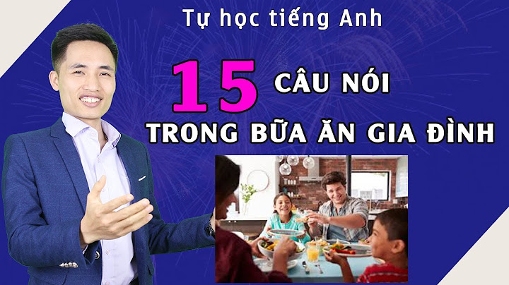 Ai đến trước ăn trước tiếng anh là gì năm 2024