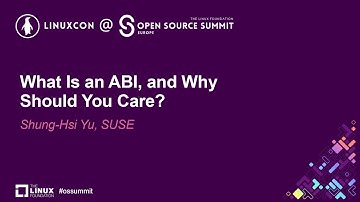 What Is an ABI, and Why Should You Care? - Shung-Hsi Yu, SUSE