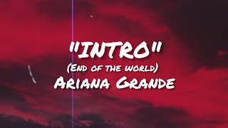 Intro (End of the world) (Lyrics) - Ariana Grande Resimi