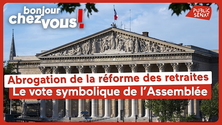 Abrogation de la réforme des retraites : Le vote symbolique de l’Assemblée