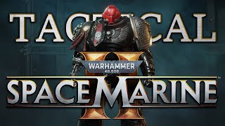 Warhammer 40,000: Space Marine 2 Tactical
