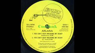 Arlana  You Cant Keep Breaking My Heart  12 Vocal 1983