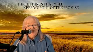 Three Things that Keep Us from the Promise