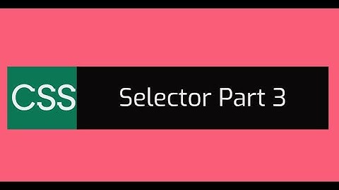 CSS Selector Part 3