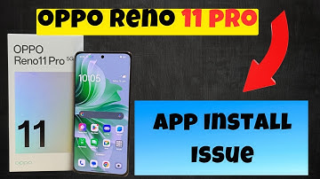 Oppo Reno 11 Pro App Install Issue || App Not Installed || App install Problem