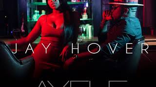 Jay Hover - Ayele ft. Bizell Green