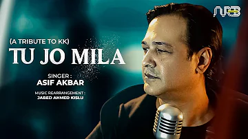Tu Jo Mila | Cover | Asif Akbar | Tribute to KK | Pritom | Munir
