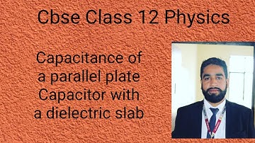 Capacitance of a parallel plate Capacitor with a dielectric slab