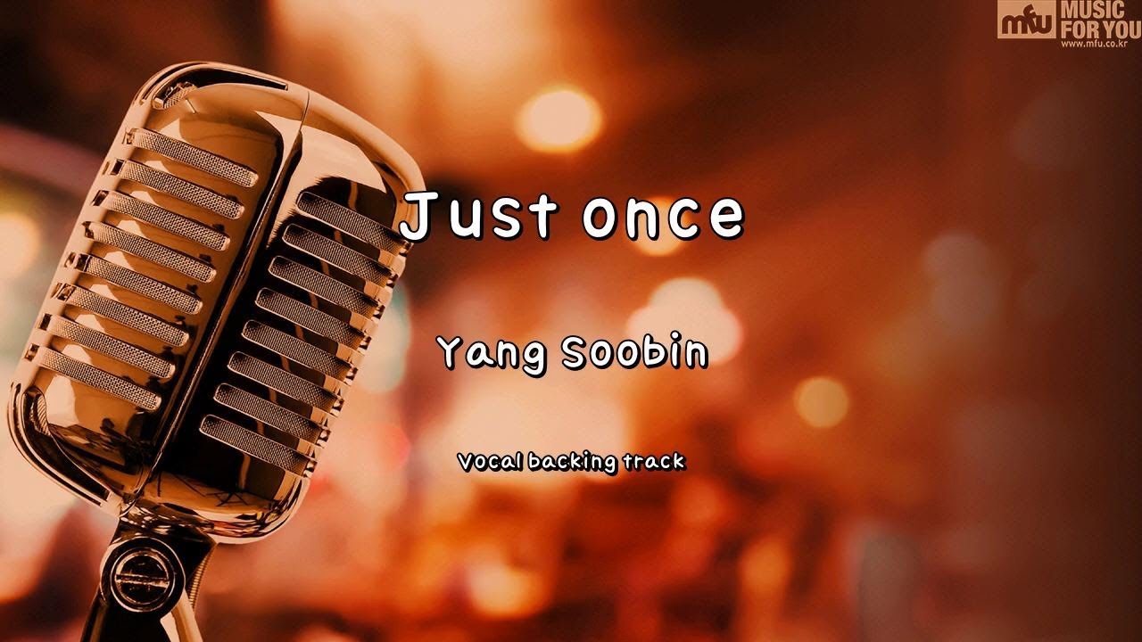 Watch Just once - Yang Soobin (Instrumental & Lyrics) on YouTube Watch Just once - Yang Soobin (Instrumental & Lyrics) on YouTube
