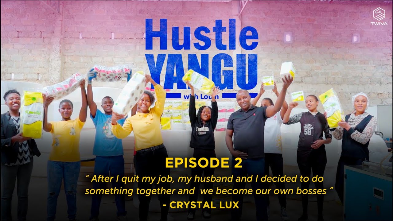 HOW WE STARTED OUR TISSUE MANUFACTURING BUSINESS IN KENYA - Crystal Lux on Hustle Yangu w/ @Iamlotan