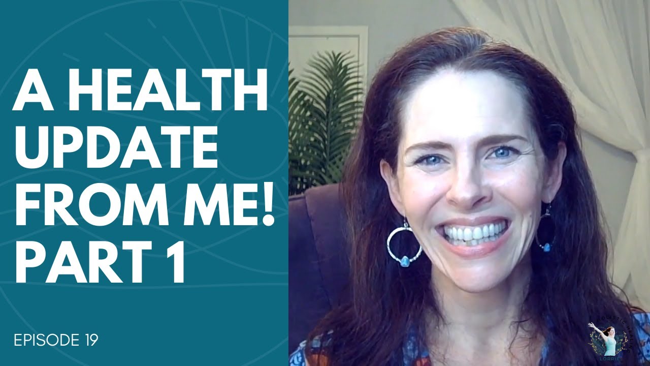 My Health Update and Journey with Holistic Healing Part 1 - YouTube