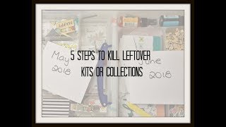 5 Steps to Kill Leftover Kits - Use stash/kits