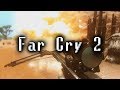 Far Cry 2, the Best of the Series