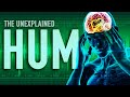 Mysterious Hums Around the World