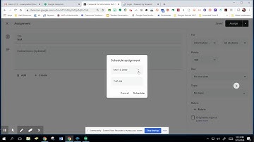 Google Classroom   Assign, Schedule, Save Draft